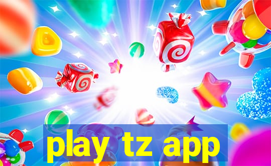 play tz app